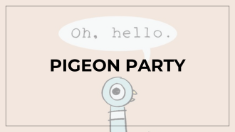 Pigeon saying "Oh, hello." 