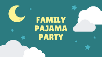 Text that says "Family Pajama Party" with cloud, moon, and stars graphic