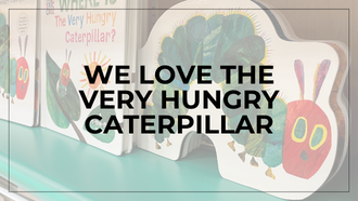 Picture of The Very Hungry Caterpillar book with text reading "We Love The Very Hungry Caterpillar"