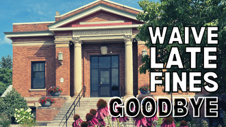 Picture of building with text that says "Waive Your Late Fines Goodbye" 